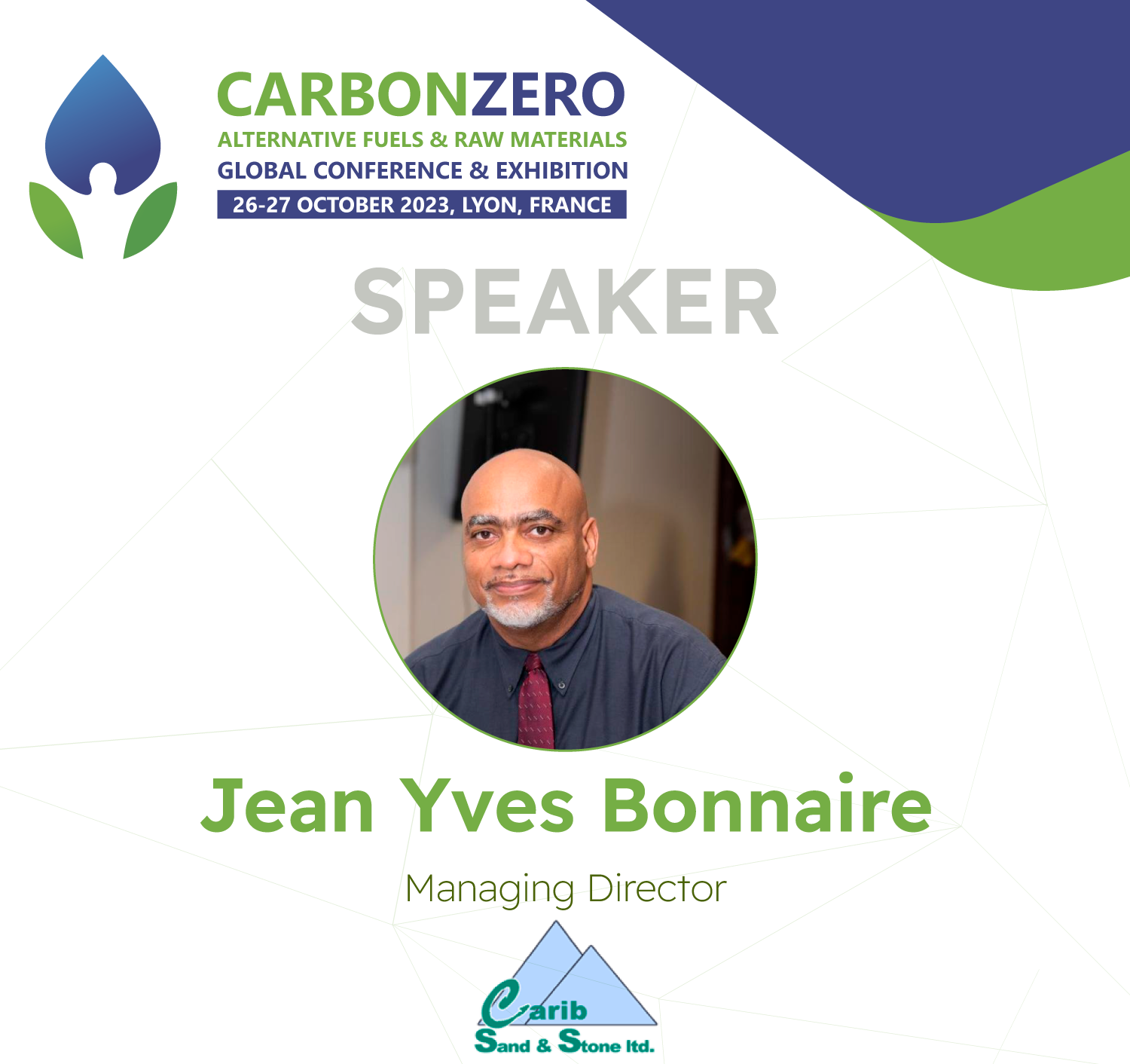 CarbonZero: Alternative Fuels and Raw Materials Global Conference and Exhibition, has added Jean Yves Bonnaire, MD of Carib Sand & Stone Ltd, to its line-up of speakers.