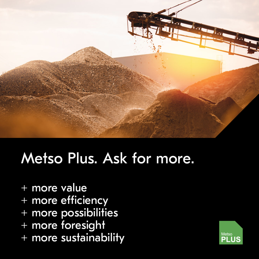 Metso Plus builds on the company’s extensive expertise and the reliability of its products and services supporting customers from pit to port.